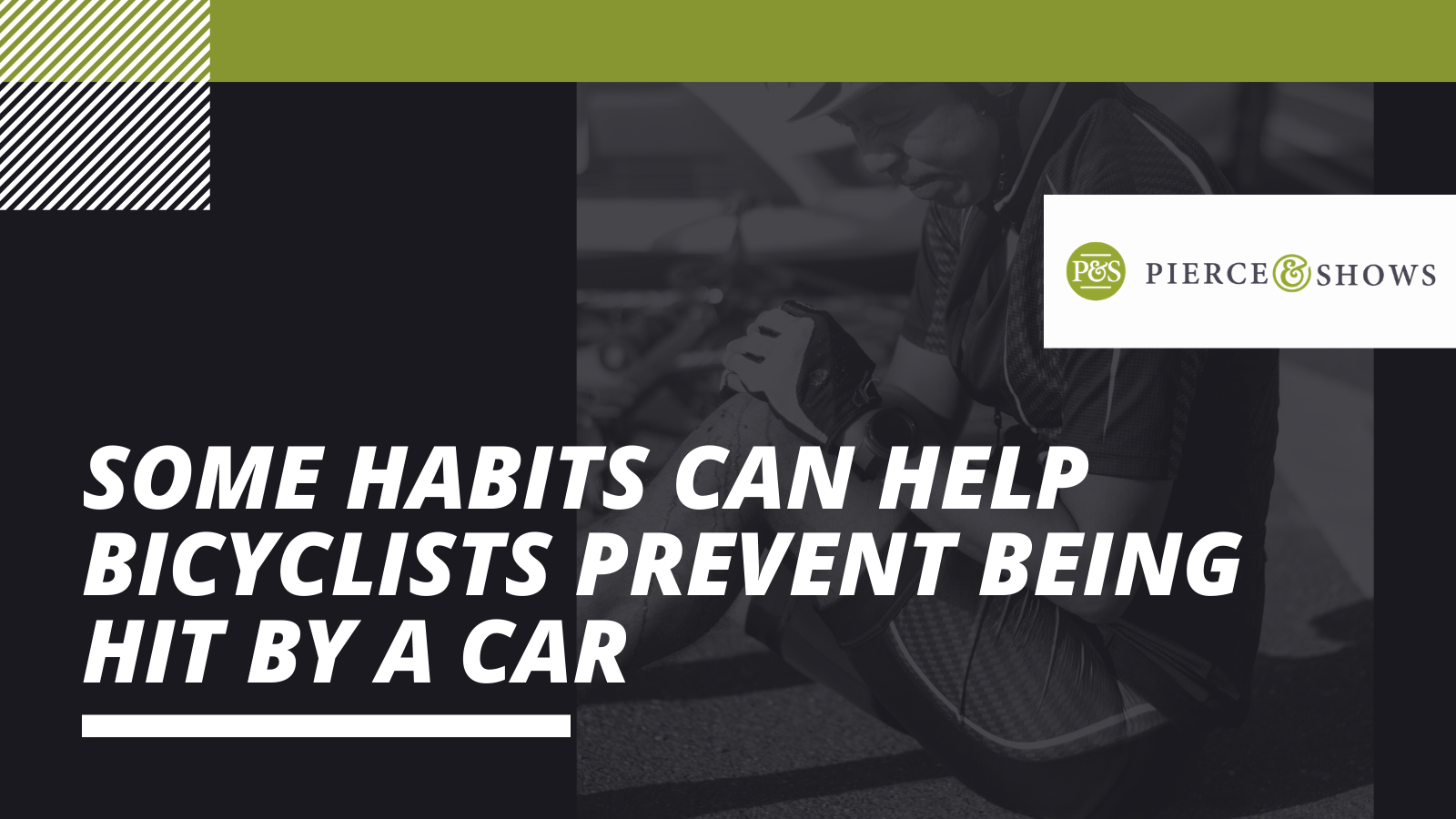 Some Habits Can Help Bicyclists Prevent Being Hit By A Car - Pierce & Shows injury attorney Baton Rouge, Louisiana