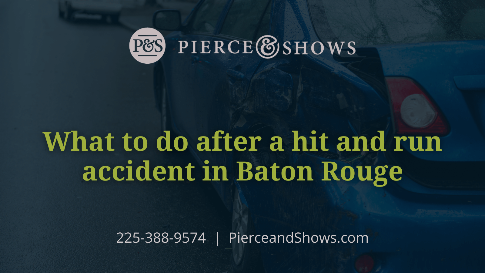 What to do after a hit and run accident in Baton Rouge - Baton Rouge Louisiana injury attorney Pierce & Shows