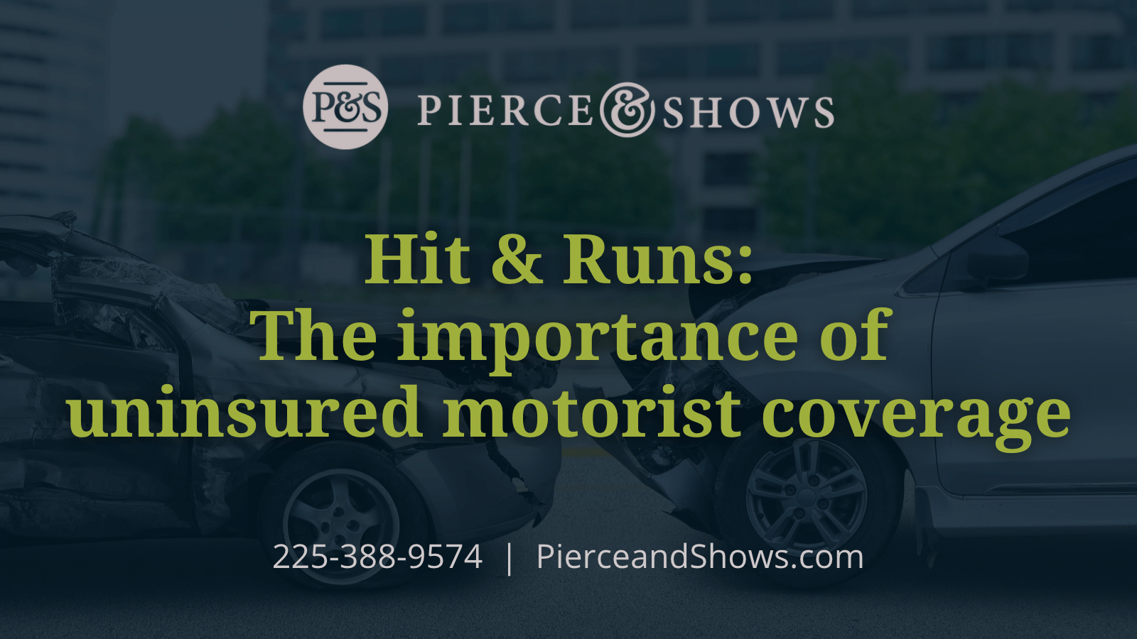 Hit & Run uninsured motorist coverage - Baton Rouge Louisiana injury attorney Pierce & Shows