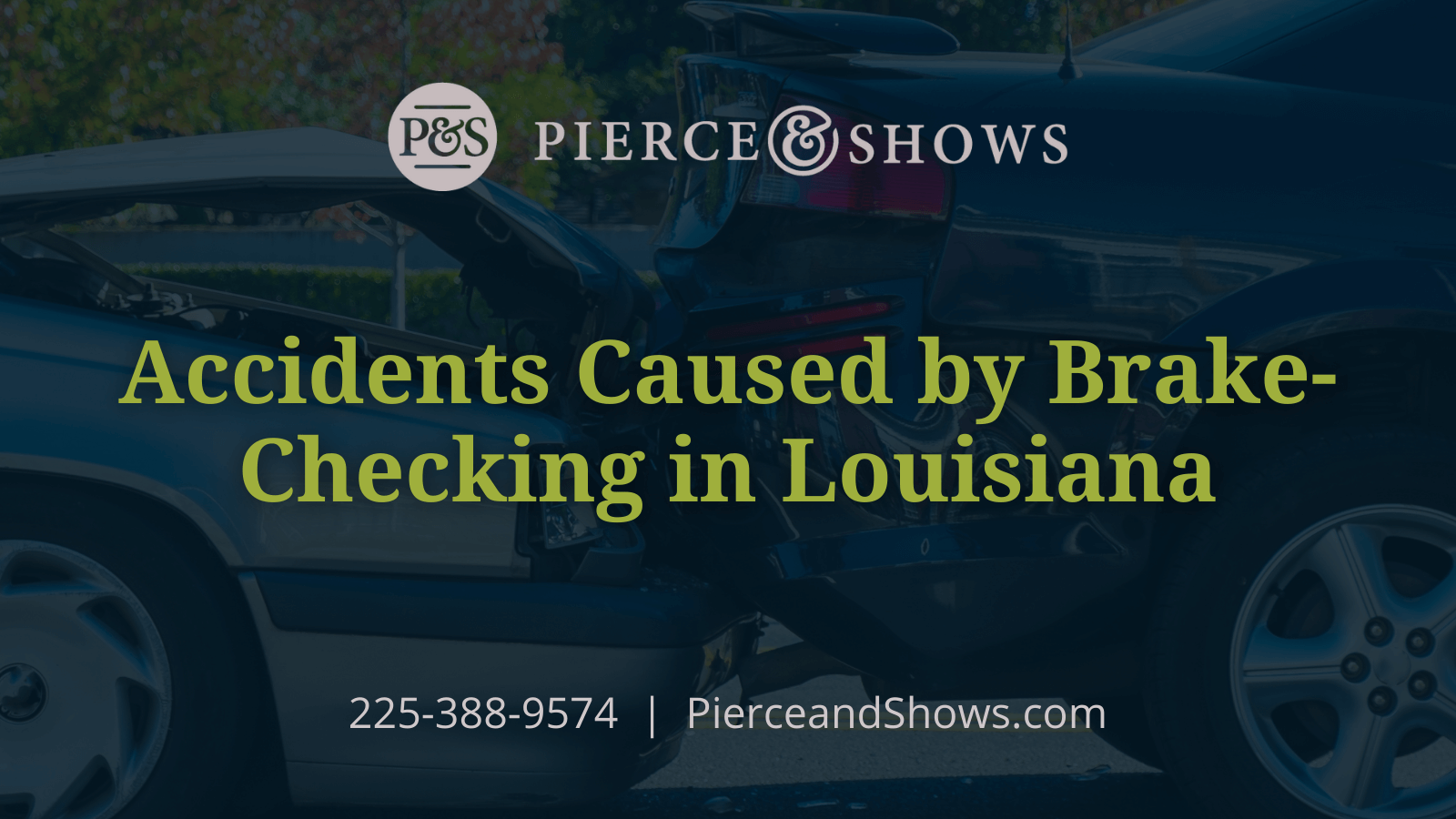 Accidents Caused by Brake-Checking in Louisiana - Baton Rouge Louisiana injury attorney Pierce & Shows