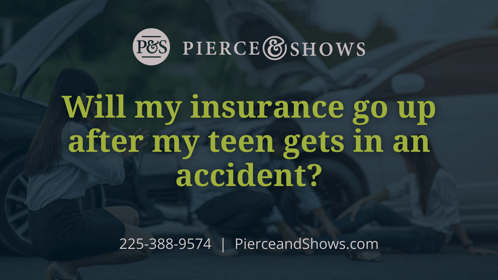 Will my insurance go up after my teen gets in an accident - Baton Rouge Louisiana injury attorney Pierce & Shows (1)