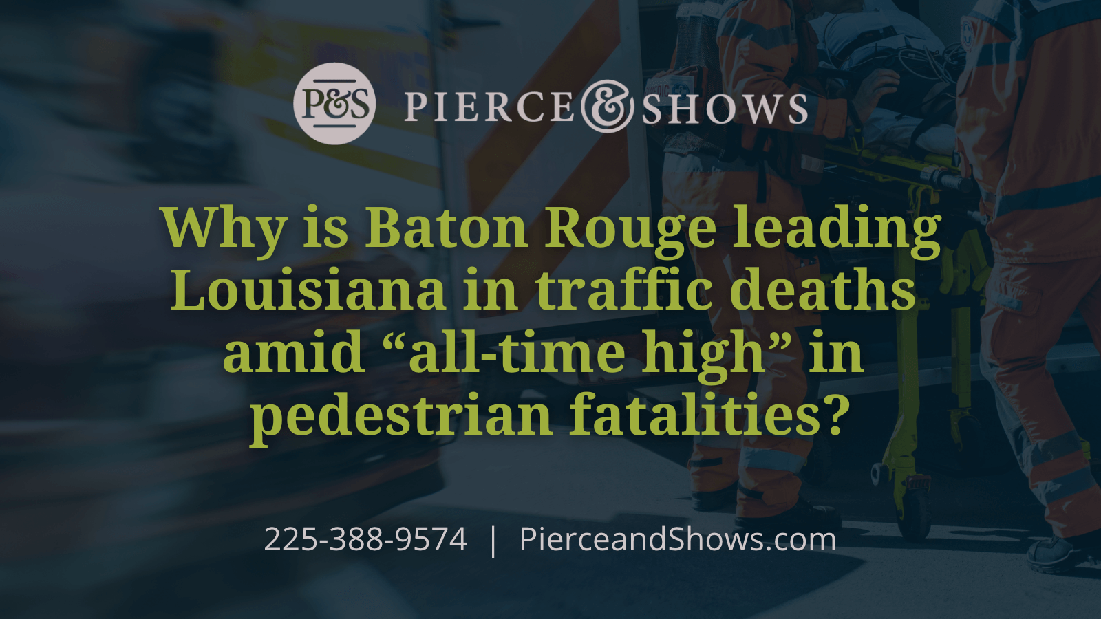 Baton Rouge leading Louisiana in all-time high pedestrian fatalities - Baton Rouge Louisiana injury attorney Pierce & Shows