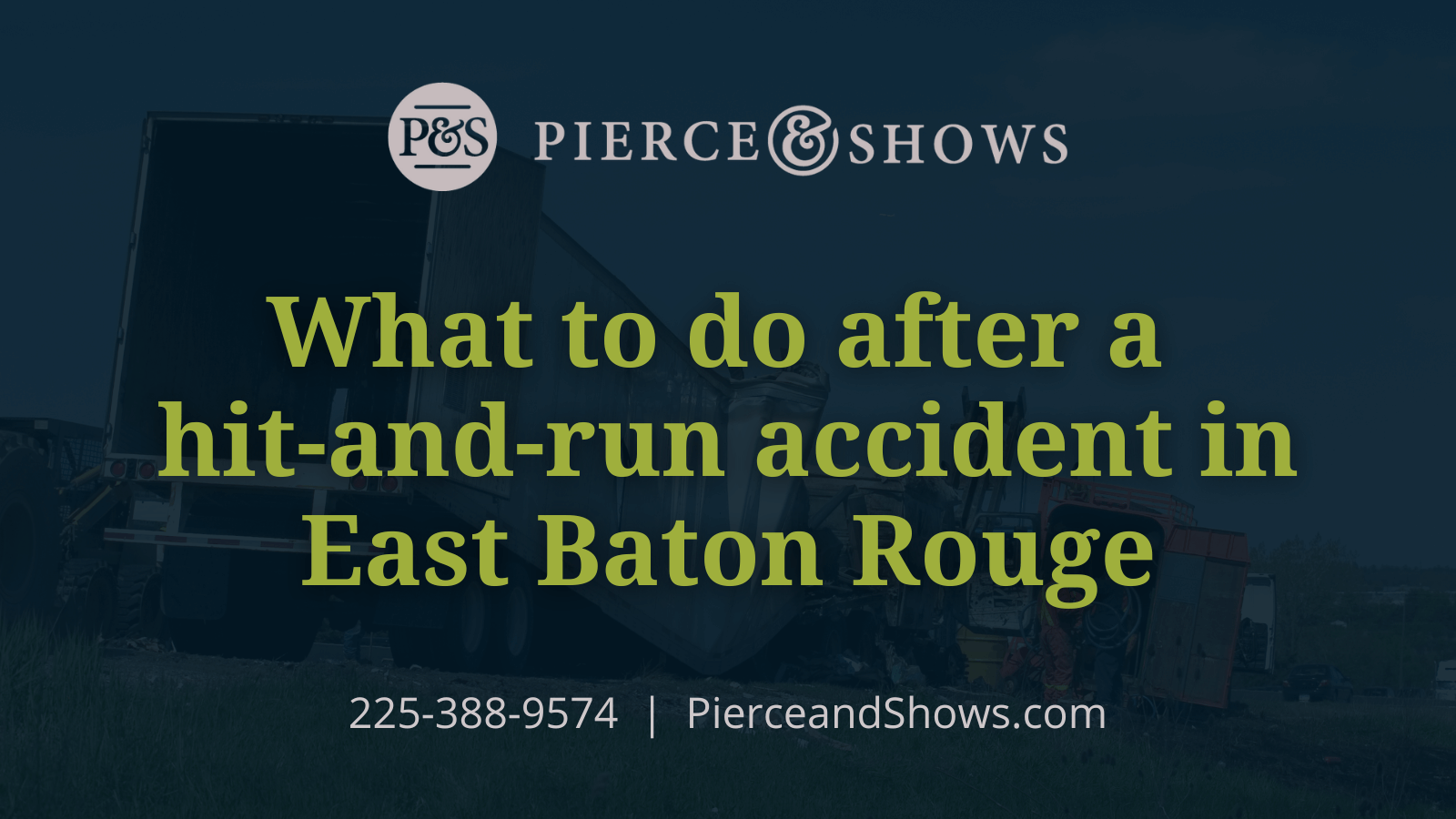 hit-and-run accident in East Baton Rouge- Baton Rouge Louisiana injury attorney Pierce & Shows