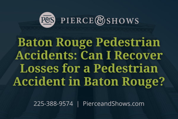 Baton Rouge Pedestrian Accidents Can I Recover Losses for a Pedestrian Accident in Baton Rouge